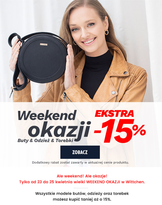 Weekend okazji ekstra -15% buty & odzież & torebki z kodem WEEKEND15