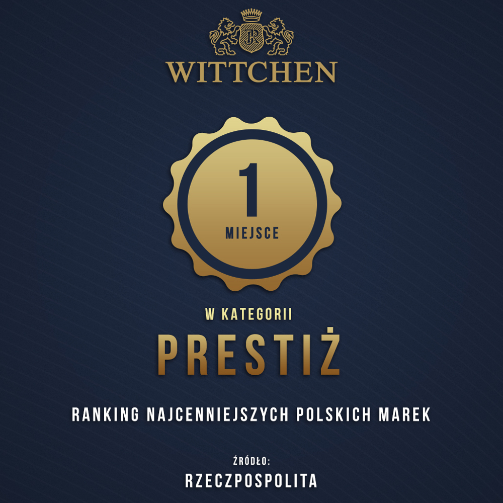 WITTCHEN najbardziej PRESTIŻOWĄ MARKĄ WITTCHEN najbardziej PRESTIŻOWĄ MARKĄ