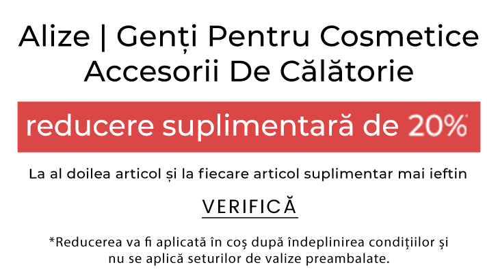 VALIZE | GENȚI PENTRU COSMETICE | ACCESORII DE CĂLĂTORIE