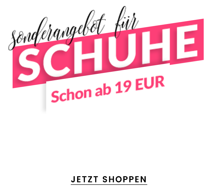 SONDERANGEBOT FÜR SCHUHE - SCHON AB 19 EUR