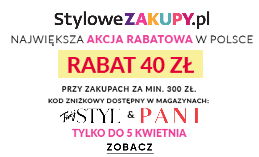 Stylowe zakupy - RABAT 40 zł