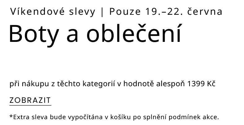 Víkendové slevy! Boty a oblečení - extra 20% sleva při nákupu v min. Hodnotě 1399 kč