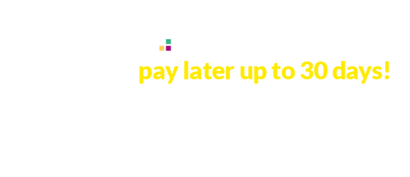 Shop now - pay later up to 30 days!